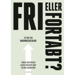 Fri eller fortabt?: En bog om ungdomssociologi