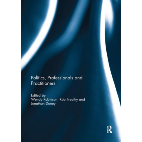 Politics, Professionals and Practitioners