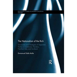 The Nationalism of the Rich: Discourses and Strategies of Separatist Parties in Catalonia, Flanders, Northern Italy and Scotland