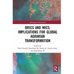 BRICS and MICs: Implications for Global Agrarian Transformation