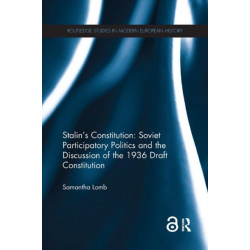 Stalin’s Constitution: Soviet Participatory Politics and the Discussion of the 1936 Draft Constitution