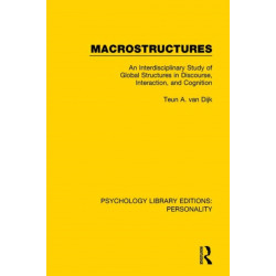 Macrostructures: An Interdisciplinary Study of Global Structures in Discourse, Interaction, and Cognition