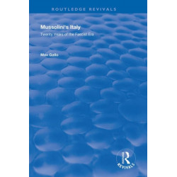 Mussolini's Italy: Twenty Years of the Fascist Era