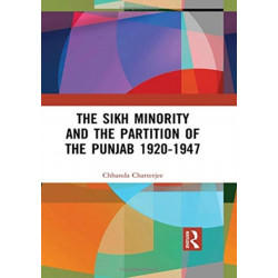 The Sikh Minority and the Partition of the Punjab 1920-1947