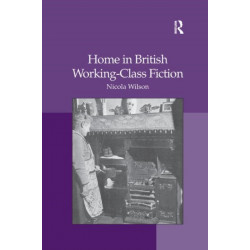 Home in British Working-Class Fiction