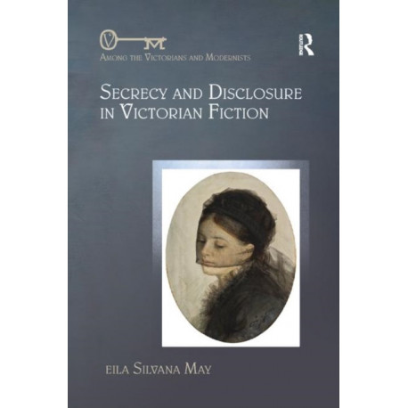 Secrecy and Disclosure in Victorian Fiction