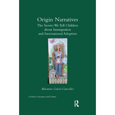 Origin Narratives: The Stories We Tell Children About Immigration and International Adoption