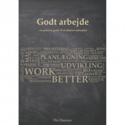 Godt arbejde: en praktisk guide til et effektivt arbejdsliv
