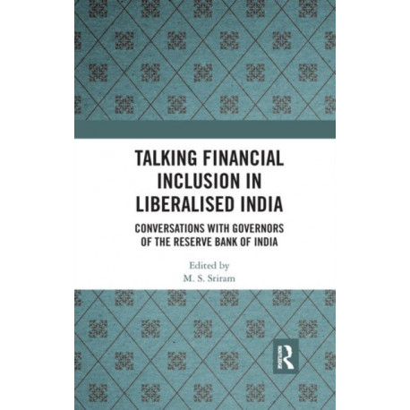 Talking Inclusion in Liberalised India: Conversations with Governors of Reserve Bank of India