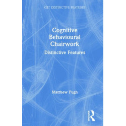 Cognitive Behavioural Chairwork: Distinctive Features