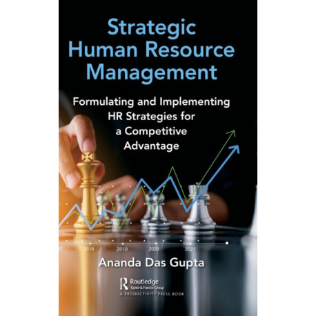 Strategic Human Resource Management: Formulating and Implementing HR Strategies for a Competitive Advantage