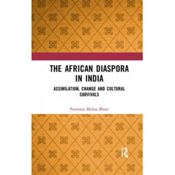 The African Diaspora in India: Assimilation, Change and Cultural Survivals