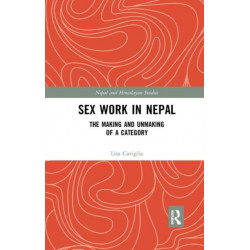 Gender and Sex-Work in Nepal: The Making and Unmaking of a Category