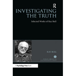 Investigating the Truth: Selected Works of Ray Bull