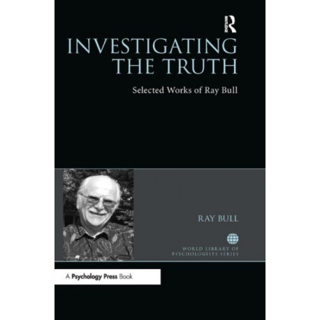 Investigating the Truth: Selected Works of Ray Bull