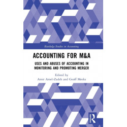 Accounting for M&A: Uses and Abuses of Accounting in Monitoring and Promoting Merger