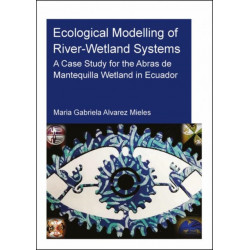 Ecological Modelling of River-Wetland Systems: A Case Study for the Abras de Mantequilla Wetland in Ecuador