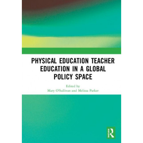 Physical Education Teacher Education in a Global Policy Space