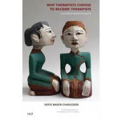 Why Therapists Choose to Become Therapists: A Practice-Based Enquiry