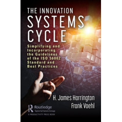 The Innovation Systems Cycle: Simplifying and Incorporating the Guidelines of the ISO 56002 Standard and Best Practices