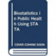 Biostatistics in Public Health Using STATA