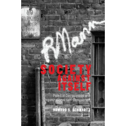 Society Against Itself: Political Correctness and Organizational Self-Destruction