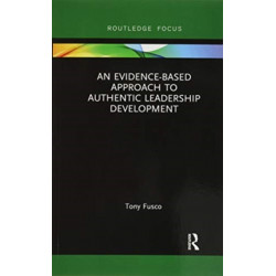 An Evidence-based Approach to Authentic Leadership Development