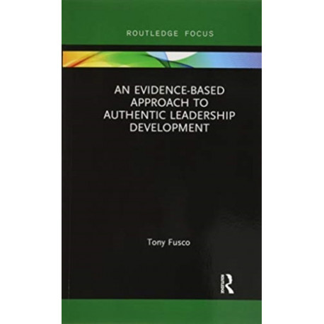 An Evidence-based Approach to Authentic Leadership Development