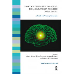 Practical Neuropsychological Rehabilitation in Acquired Brain Injury: A Guide for Working Clinicians