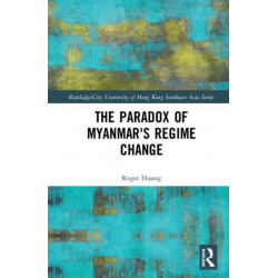 The Paradox of Myanmar's Regime Change