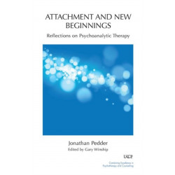 Attachment and New Beginnings: Reflections on Psychoanalytic Therapy