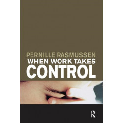 When Work Takes Control: The Psychology and Effects of Work Addiction