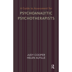 A Guide to Assessment for Psychoanalytic Psychotherapists