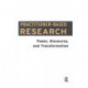 Practitioner-Based Research: Power, Discourse and Transformation