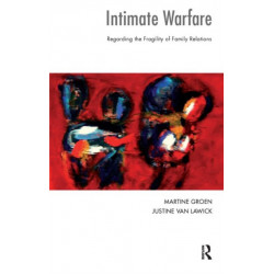 Intimate Warfare: Regarding the Fragility of Family Relations