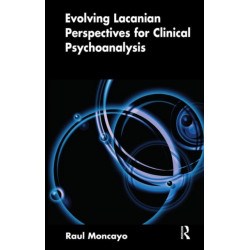 Evolving Lacanian Perspectives for Clinical Psychoanalysis: On Narcissism, Sexuation, and the Phases of Analysis in Contemporary Culture