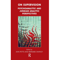 On Supervision: Psychoanalytic and Jungian Analytic Perspectives