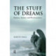 The Stuff of Dreams: Anxiety, Fantasy, and Psychoanalysis