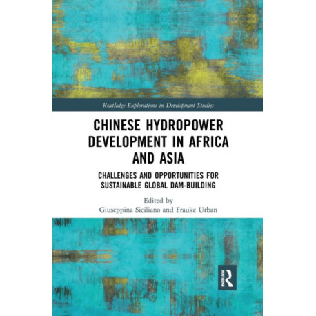 Chinese Hydropower Development in Africa and Asia: Challenges and Opportunities for Sustainable Global Dam-Building