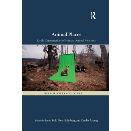 Animal Places: Lively Cartographies of Human-Animal Relations