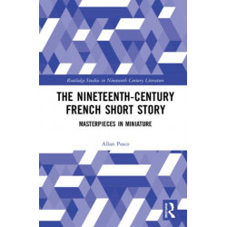 The Nineteenth-Century French Short Story: Masterpieces in Miniature