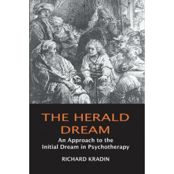 The Herald Dream: An Approach to the Initial Dream in Psychotherapy