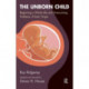 The Unborn Child: Beginning a Whole Life and Overcoming Problems of Early Origin