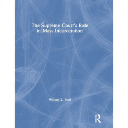The Supreme Court’s Role in Mass Incarceration