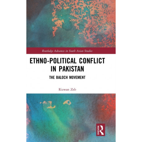 Ethno-political Conflict in Pakistan: The Baloch Movement