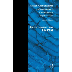 Hidden Conversations: An Introduction to Communicative Psychoanalysis