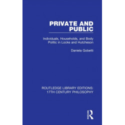 Private and Public: Individuals, Households, and Body Politic in Locke and Hutcheson