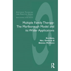 Multiple Family Therapy: The Marlborough Model and Its Wider Applications