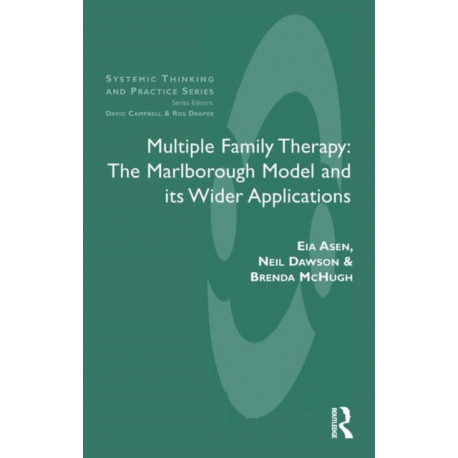 Multiple Family Therapy: The Marlborough Model and Its Wider Applications