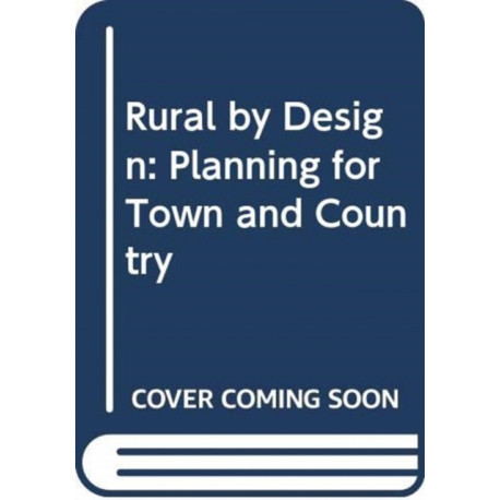 Rural by Design: Planning for Town and Country